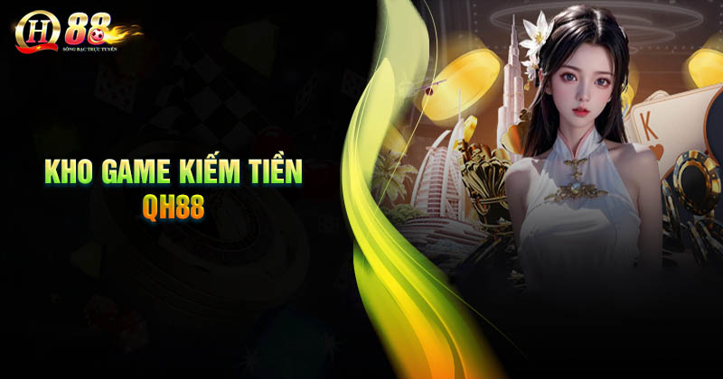 Hệ thống các trò chơi hấp dẫn nhất tại QH88